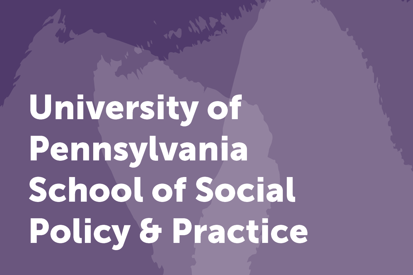 University of Pennsylvania School of Social Policy and Practice